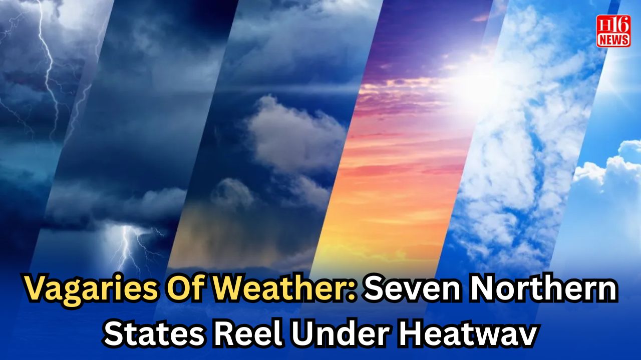 Vagaries Of Weather: Seven Northern States Reel Under Heatwav
